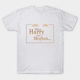 Royal Wedding - When Harry met Meghan T-Shirt